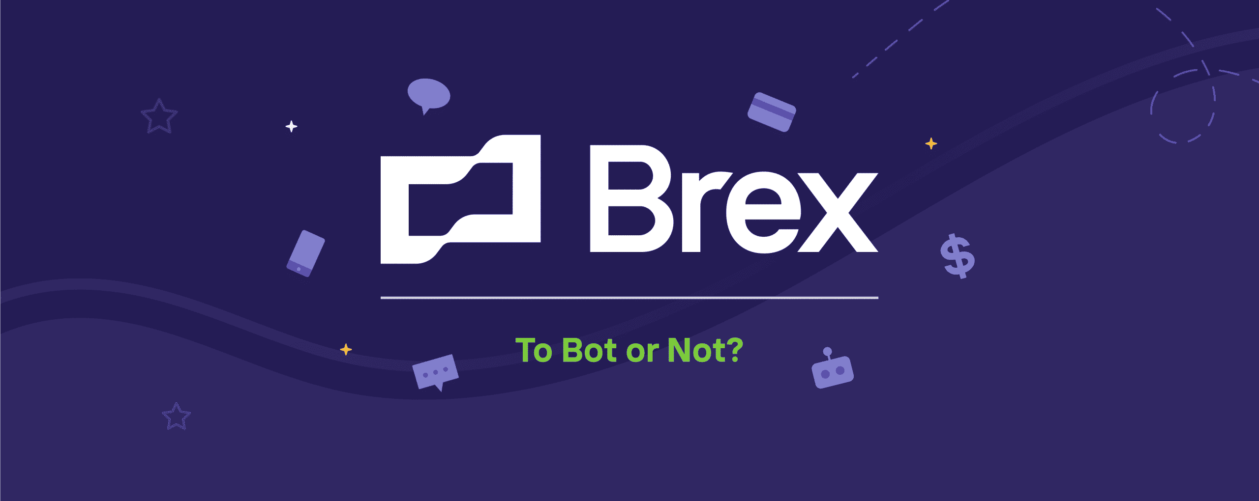 What You Missed from the “Bot or Not” Webinar with Brex Banner Image