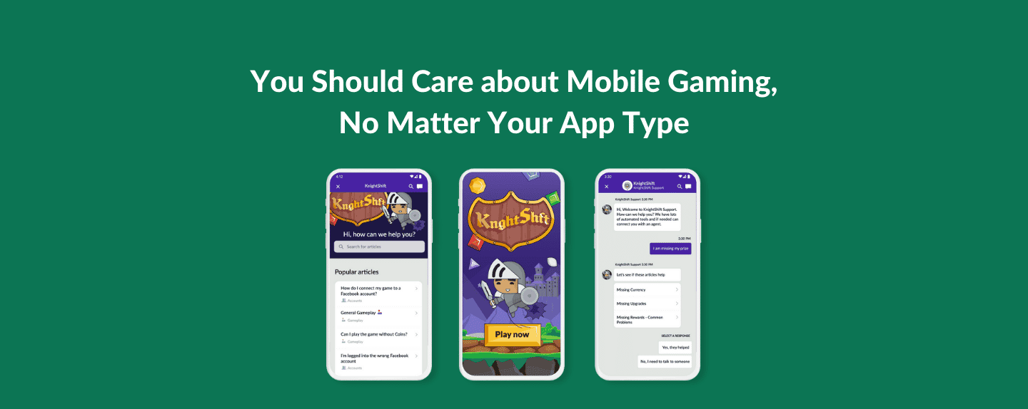 You should Care about Mobile Gaming, No Matter Your App Type
