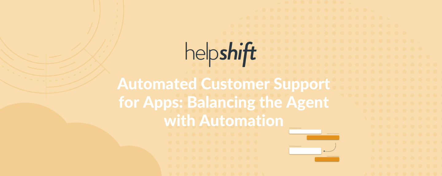 Automated Customer Support for Apps: Balancing the Agent with Automation